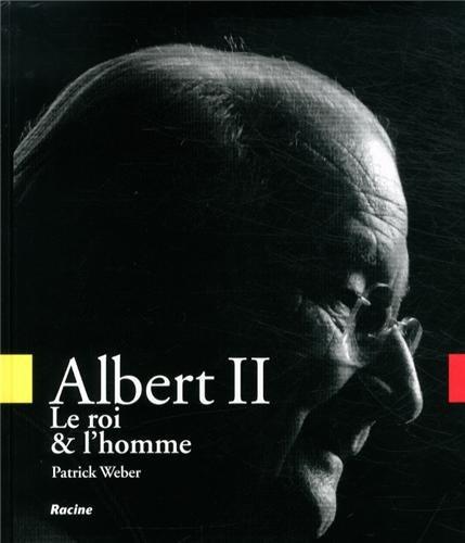 Albert II : le roi & l'homme