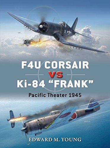 F4U Corsair vs Ki-84 "Frank": Pacific Theater 1945 (Duel, Band 73)