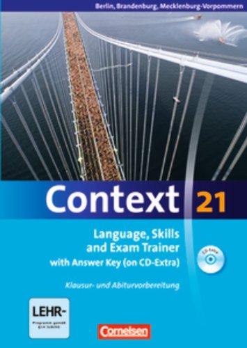 Context 21 - Berlin, Brandenburg und Mecklenburg-Vorpommern: Language, Skills and Exam Trainer: Klausur- und Abiturvorbereitung. Workbook mit CD-Extra ... Key. CD-Extra mit Hörtexten und Vocab Sheets