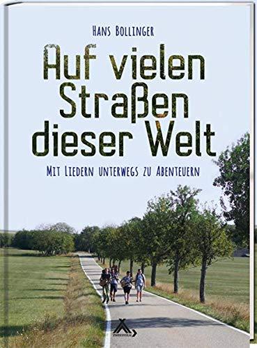 Auf vielen Straßen dieser Welt: Mit Liedern unterwegs zu Abenteuern