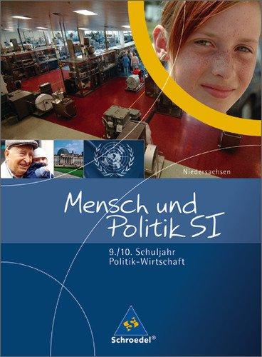 Mensch und Politik - Ausgabe 2004: Mensch und Politik SI - Ausgabe G8 Niedersachsen: Schülerband 9 / 10