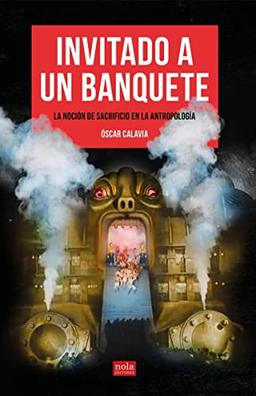 Invitado a un banquete: La noción de sacrificio en la antropología (Miradas, Band 2)