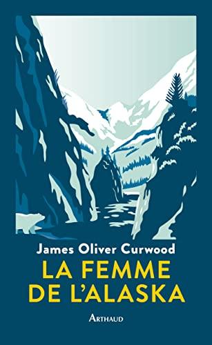 La femme de l'Alaska : un roman du Nord