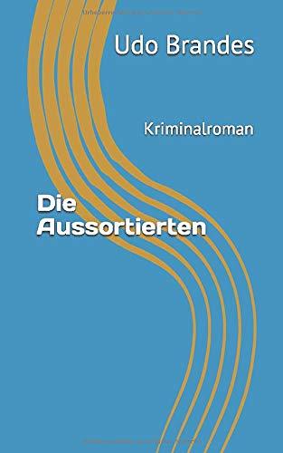 Die Aussortierten: Kriminalroman