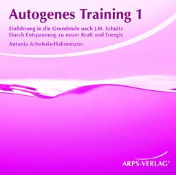 Autogenes Training 1. Einführung in die Grundstufe nach J.H. Schultz.: Einführung in die Grundstufe nach J.H. Schultz. Durch Entspannung zu neuer Kraft und Energie