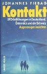 Kontakt: UFO-Entführungen in Deutschland, Österreich und der Schweiz. Augenzeugen berichten