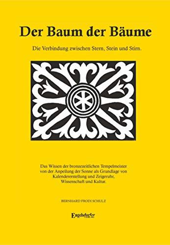 Der Baum der Bäume: Die Verbindung zwischen Stern, Stein und Stirn. Gesamtauflage