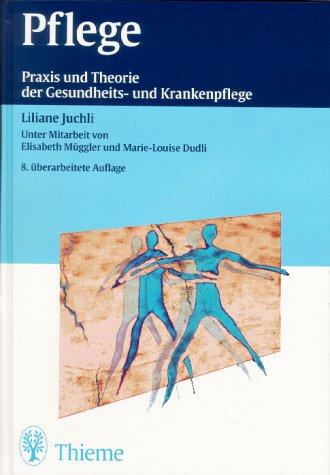 Pflege. Praxis und Theorie der Gesundheits- und Krankenpflege