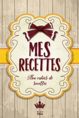 Mes Recettes: Mon cahier de recettes: Pour 100 recettes