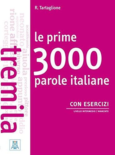 Le prime 3000 parole italiane con esercizi: Übungsbuch (Le prime ... parole)