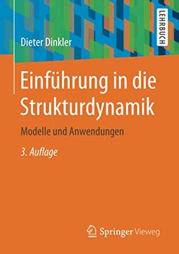 Einführung in die Strukturdynamik: Modelle und Anwendungen