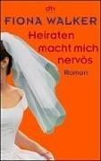 Heiraten macht mich nervös.