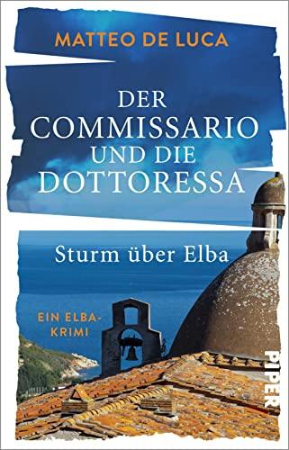 Der Commissario und die Dottoressa – Sturm über Elba (Ein Fall für Berensen & Luccarelli 1): Ein Elba-Krimi | Kulinarischer Krimi mit italienischem Inselflair