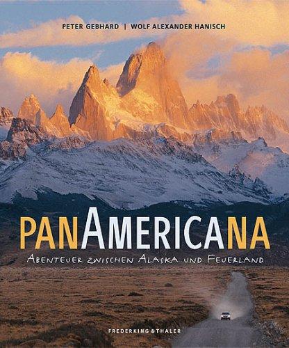 Panamericana: Abenteuer zwischen Alaska und Feuerland