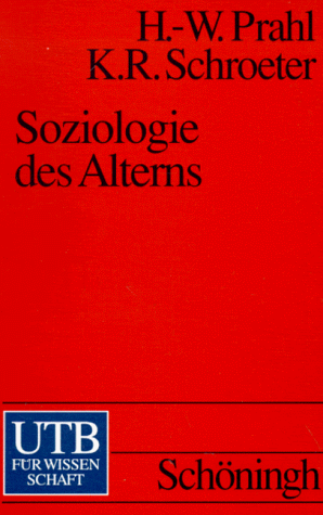 Soziologie des Alterns. Eine Einführung.