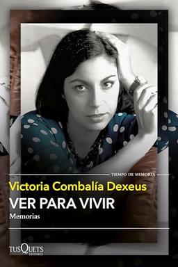 Ver para vivir (Tiempo de Memoria)