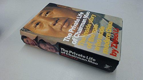 The Private Life of Chairman Mao: The Inside Story of the Man Who Made Modern China