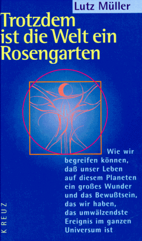 Trotzdem ist die Welt ein Rosengarten