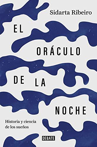 El oráculo de la noche: Historia y ciencia de los sueños (Ciencia y Tecnología)