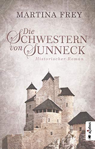 Die Schwestern von Sunneck (Neuauflage): Historischer Roman