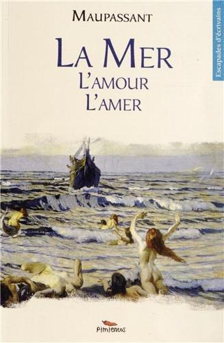 La mer : l'amour, l'amer