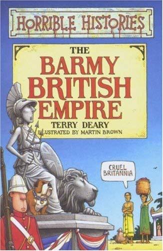 THE BARMY BRITISH EMPIRE...HORRIBLE HISTORIES