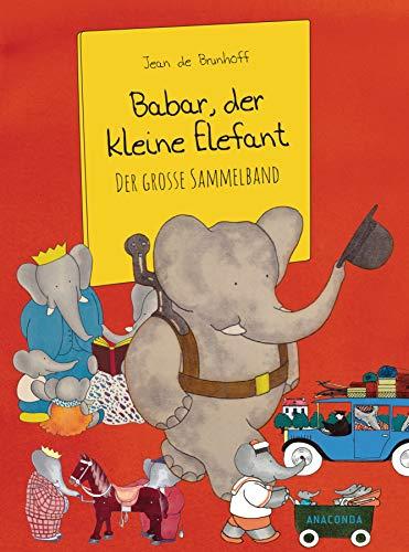 Babar, der kleine Elefant: Der große Sammelband