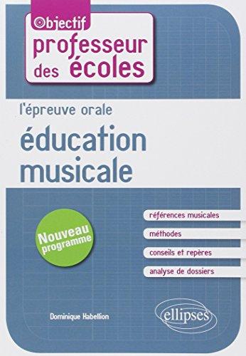 Education musicale : l'épreuve orale : concours de professeur des écoles, nouveau programme