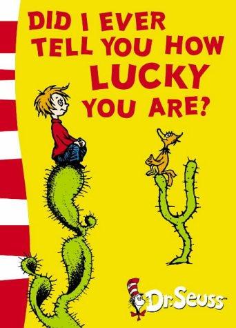 Did I Ever Tell You How Lucky You Are? (Dr. Seuss Yellow Back Books)