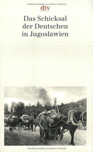 Dokumentation der Vertreibung der Deutschen aus Ost-Mitteleuropa. Gesamtausgabe: Das Schicksal der Deutschen in Jugoslawien