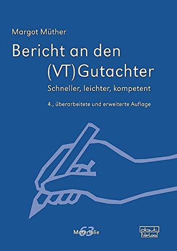 Bericht an den (VT)Gutachter: Schneller, leichter, kompetent (Materialien)