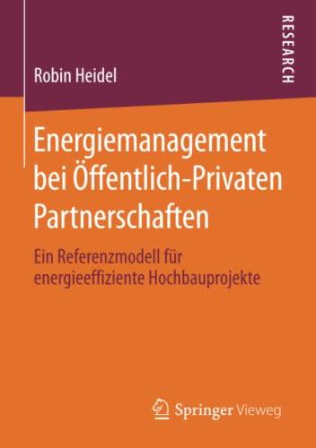 Energiemanagement bei Öffentlich-Privaten Partnerschaften: Ein Referenzmodell für energieeffiziente Hochbauprojekte