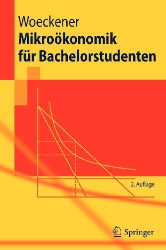 Mikrookonomik fur Bachelorstudenten (Springer-Lehrbuch)