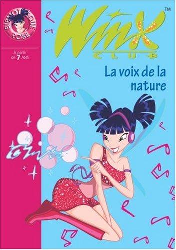 Winx Club. Vol. 4. La voix de la nature