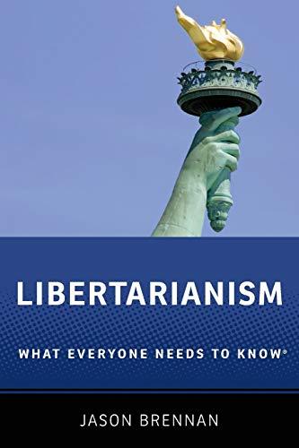 Libertarianism: What Everyone Needs To Know: What Everyone Needs to Know(r)