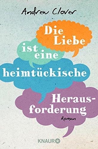 Die Liebe ist eine heimtückische Herausforderung: Roman