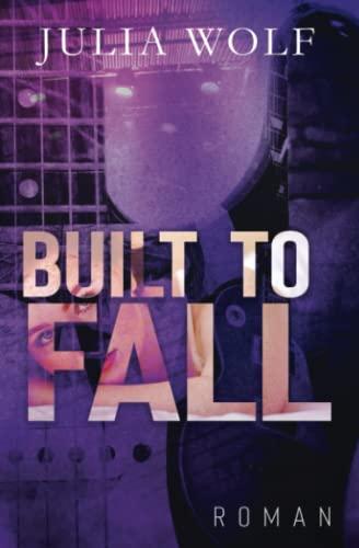 Built to Fall: Ein Rockstar Liebesroman