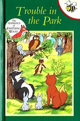 Trouble in the Park (Animals of Farthing Wood)