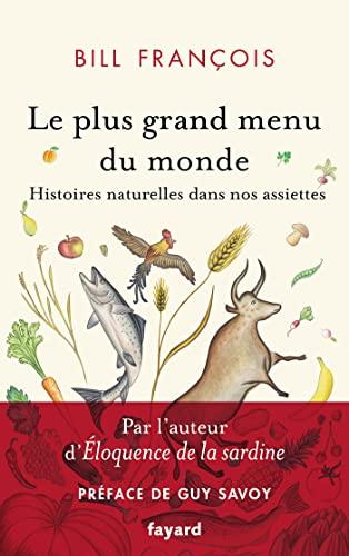 Le plus grand menu du monde : histoires naturelles dans nos assiettes