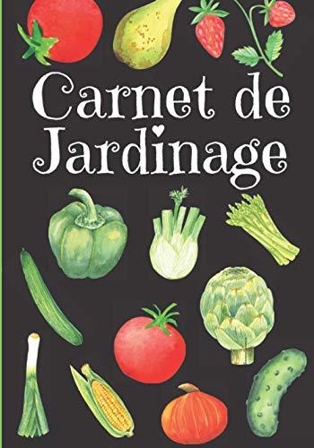 Carnet De Jardinage: Carnet de suivi pour Jardin ou Potager à compléter avec plan de jardin et un calendrier des semis / récoltes sur un an | Cadeau ... | Cadeau jardinage. 110 pages, 18x25 cm.