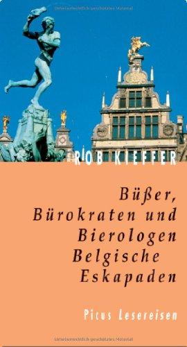 Büßer, Bürokraten und Bierologen. Belgische Eskapaden