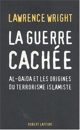 La guerre cachée : Al-Qaida et les origines du terrorisme islamiste