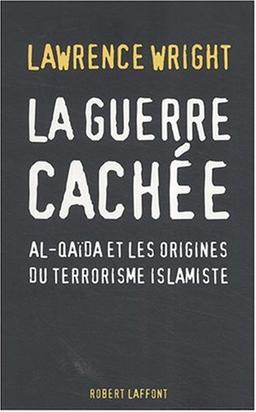 La guerre cachée : Al-Qaida et les origines du terrorisme islamiste