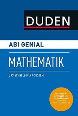 Abi genial Mathematik: Das Schnell-Merk-System (Duden SMS - Schnell-Merk-System)