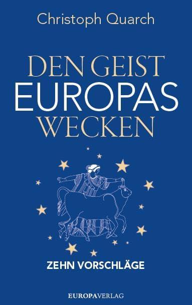 Den Geist Europas wecken: Zehn Vorschläge