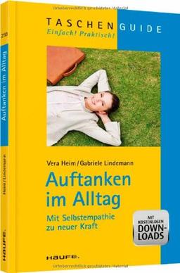 Auftanken im Alltag: Mit Selbstempathie zu neuer Kraft