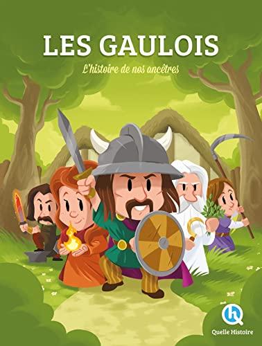 Les Gaulois : l'histoire de nos ancêtres