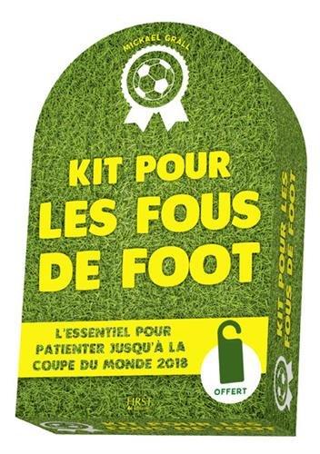 Kit pour les fous de foot : perles de footballeurs, infos insolites, devises de clubs, lexique du parfait footeux, grandes légendes...