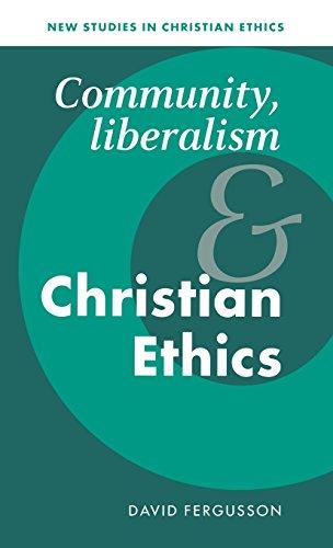 Community, Liberalism and Christian Ethics (New Studies in Christian Ethics, Band 13)