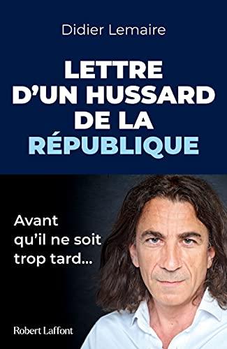 Lettre d'un hussard de la République : avant qu'il ne soit trop tard...